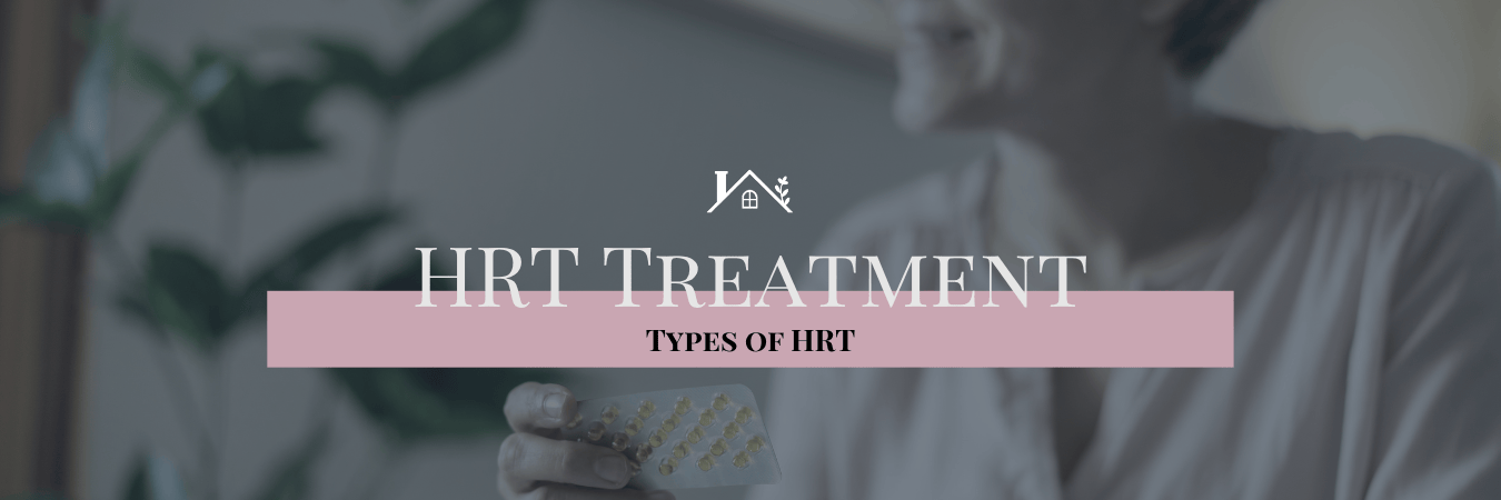 HRT Treatment - Types of HRT