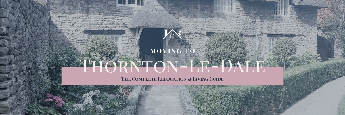 Moving to Thornton-Le-Dale: The Complete Relocation & Living Guide