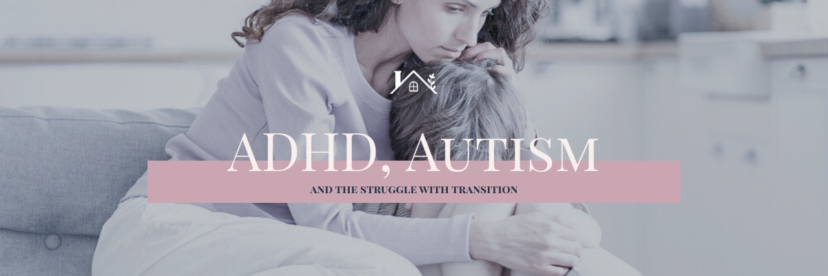 ADHD, Autism and Transition