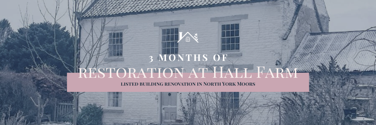 3 months of Restoration at Hall Farm: Listed Building Renovation in Yorkshire