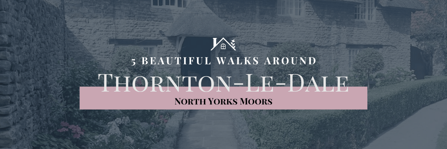 5 Beautiful Walks Around Thornton-le-Dale (North York Moors)