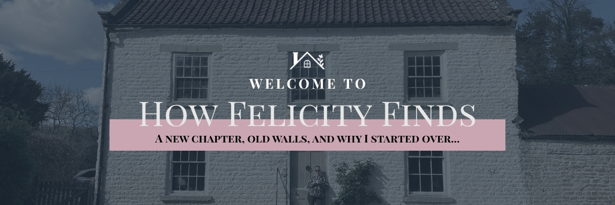 A new chapter, old walls, and why I started over welcome to How Felicity Finds - Victorian Farmhouse Restoration